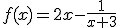 3$f(x)=2x-\frac{1}{x+3}