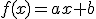 3$f(x)=ax+b