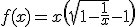 3$f(x)=x\(\sqrt{1-\fr1x}-1\)
