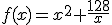 3$f(x)=x^2+\frac{128}{x}