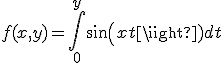 3$f(x,y)=\int_0^{y}sin(xt)dt