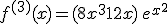 3$f^{(3)}(x) = (8x^3+12x)\,e^{x^2}