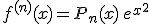 3$f^{(n)}(x) = P_n(x)\,e^{x^2}