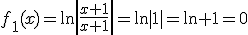 3$f_1(x)=\ln\left|\frac{x+1}{x+1}\right|=\ln|1|=\ln 1=0