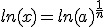 3$ln(x)=ln(a)^{\frac{1}{n}