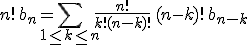 3$n!\,b_n = \Bigsum_{1\le k\le n}\frac{n!}{k!(n-k)!}\,(n-k)!\,b_{n-k}