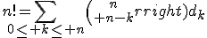 3$n!=\Bigsum_{0\le k\le n}{n\choose n-k}d_k