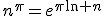 3$n^{\pi}=e^{\pi\ln n}