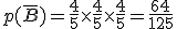 3$p(\bar{B})=\frac{4}{5}\times\frac{4}{5}\times\frac{4}{5}=\frac{64}{125}