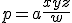 3$p=a\frac{xyz}{w}