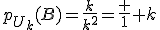3$p_{U_k}(B)=\frac{k}{k^2}=\frac 1 k