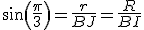 3$sin(\frac{\pi}{3})=\frac{r}{BJ}=\frac{R}{BI}