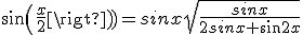 3$sin(\frac{x}{2})=sinx\sqrt{\frac{sinx}{2sinx+sin2x}}