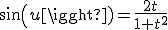 3$sin(u)=\frac{2t}{1+t^2}