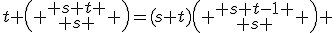 3$t \left( \begin{array}{c} s+t \\ s \end{array} \right)=(s+t)\left( \begin{array}{c} s+t-1 \\ s \end{array} \right) 