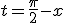 3$t=\frac{\pi}{2}-x