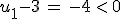 3$u_1-3 \, = \, -4 \, < \, 0