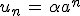 3$u_n \, = \, \alpha a^n