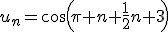 3$u_n=cos(\pi n+\frac{1}{2}n+3)