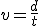 3$v=\frac{d}{t}
