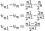 3$v_{n+1} - v_n = \frac{n+1}{2^{n+1}} - \frac{n}{2^n} \\
 \\ v_{n+1} - v_n = \frac{n+1}{2^{n+1}} - \frac{2n}{2^{n+1}} \\
 \\ v_{n+1} - v_n = \frac{n+1-2n}{2^{n+1}}