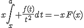 3$x\Bigint_x^a%20\frac{f(t)}{t^2}dt=-xF(x)