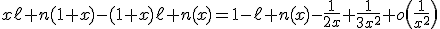 3$x\ell n(1+x)-(1+x)\ell n(x)=1-\ell n(x)-\fr{1}{2x}+\fr{1}{3x^2}+o\(\fr{1}{x^2}\)