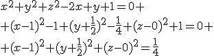 3$x^2+y^2+z^2-2x+y+1=0
 \\ (x-1)^2-1+(y+\fr12)^2-\fr14+(z-0)^2+1=0
 \\ (x-1)^2+(y+\fr12)^2+(z-0)^2=\fr14