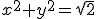 3$x^2+y^2=\sqrt{2}