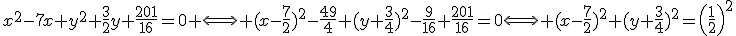 3$x^2-7x+y^2+\frac{3}{2}y+\frac{201}{16}=0 \Longleftrightarrow (x-\frac{7}{2})^2-\frac{49}{4}+(y+\frac{3}{4})^2-\frac{9}{16}+\frac{201}{16}=0\Longleftrightarrow (x-\frac{7}{2})^2+(y+\frac{3}{4})^2=\left(\frac{1}{2}\right)^2