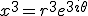 3$x^3 = r^3 e ^{3 i \theta}