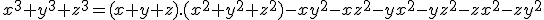 3$x^3+y^3+z^3=(x+y+z).(x^2+y^2+z^2)-xy^2-xz^2-yx^2-yz^2-zx^2-zy^2