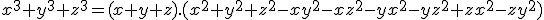 3$x^3+y^3+z^3=(x+y+z).(x^2+y^2+z^2-xy^2-xz^2-yx^2-yz^2+zx^2-zy^2)