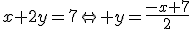 3$x+2y=7\Leftright y=\frac{-x+7}{2}