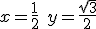 3$x = \frac{1}{2} \, \, \, y = \frac{\sqrt 3}{2}