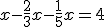 3$x-\fr{2}{3}x-\fr{1}{5}x = 4