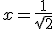 3$x=\frac{1}{\sqrt2}
