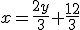 3$x=\frac{2y}{3}+\frac{12}{3}