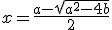 3$x=\frac{a-\sqrt{a^2-4b}}{2}