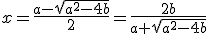 3$x=\frac{a-\sqrt{a^2-4b}}{2}=\frac{2b}{a+\sqrt{a^2-4b}}