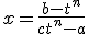 3$x=\frac{b-t^n}{ct^n-a}