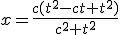 3$x=\frac{c(t^2-ct+t^2)}{c^2+t^2}