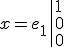 3$x=e_1\|1\\0\\0