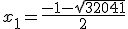 3$x_1 = \frac{-1 - \sqrt{32041}}{2}