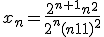 3$x_n=\frac{2^{n+1}n^2}{2^n{(n+1)}^2}