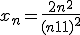 3$x_n=\frac{2n^2}{{(n+1)}^2}