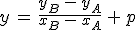 3$y\,=\,\frac{y_B\,-\,y_A}{x_B\,-\,x_A}\,+\,p