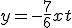 3$y=-\frac{7}{6}x +t