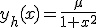 3$y_h(x)=\frac{\mu}{1+x^2}