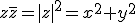 3$z\bar{z}=|z|^2=x^2+y^2